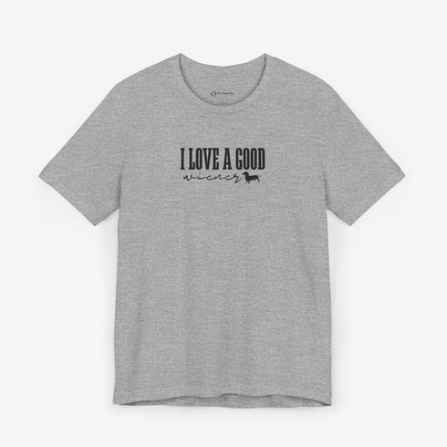 Dachshund Shirt - I Love a Good Wiener Shirt - Dachshund Gift